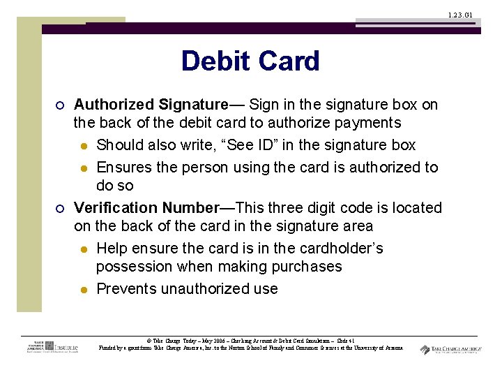 1. 2. 3. G 1 Debit Card ¡ ¡ Authorized Signature— Sign in the