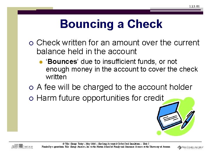 1. 2. 3. G 1 Bouncing a Check ¡ Check written for an amount
