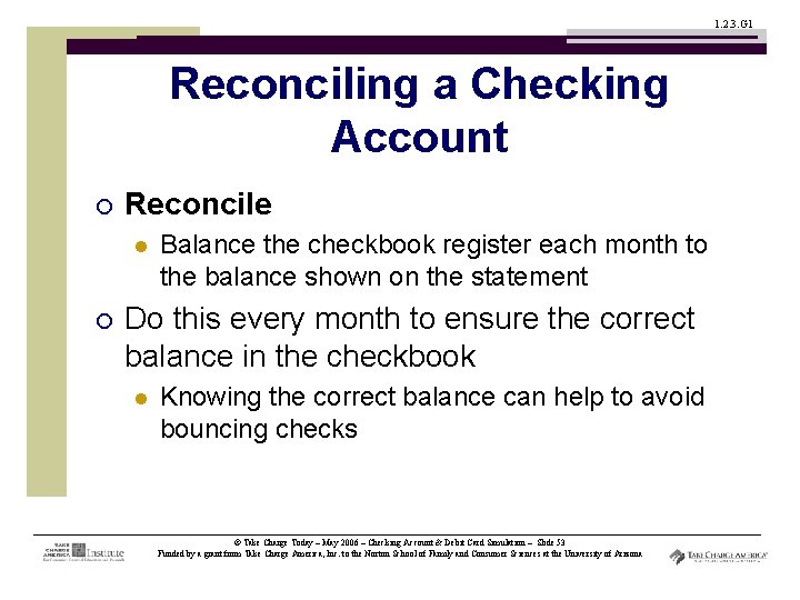 1. 2. 3. G 1 Reconciling a Checking Account ¡ Reconcile l ¡ Balance