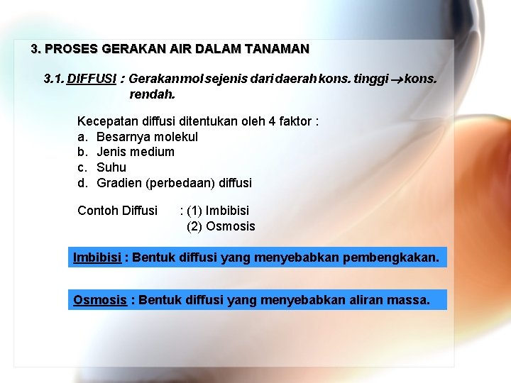 3. PROSES GERAKAN AIR DALAM TANAMAN 3. 1. DIFFUSI : Gerakan mol sejenis dari