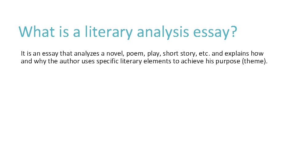 What is a literary analysis essay? It is an essay that analyzes a novel,