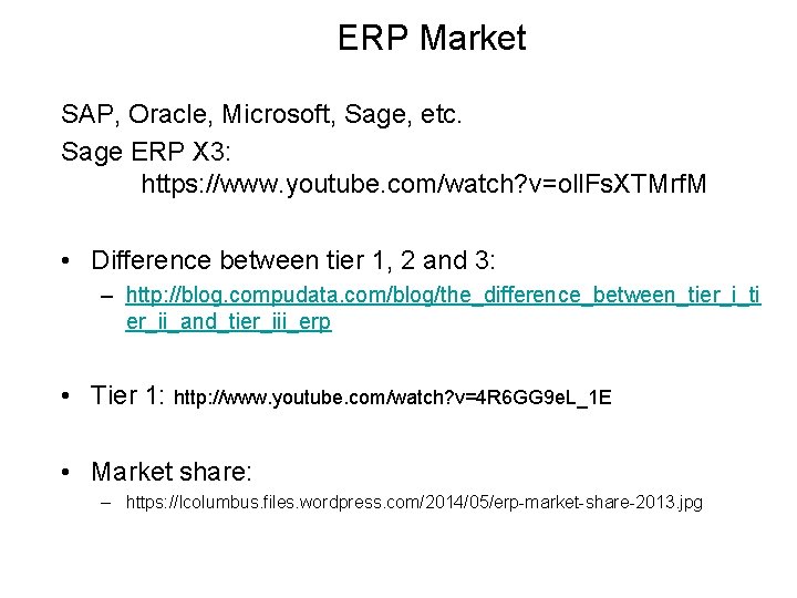 ERP Market SAP, Oracle, Microsoft, Sage, etc. Sage ERP X 3: https: //www. youtube.