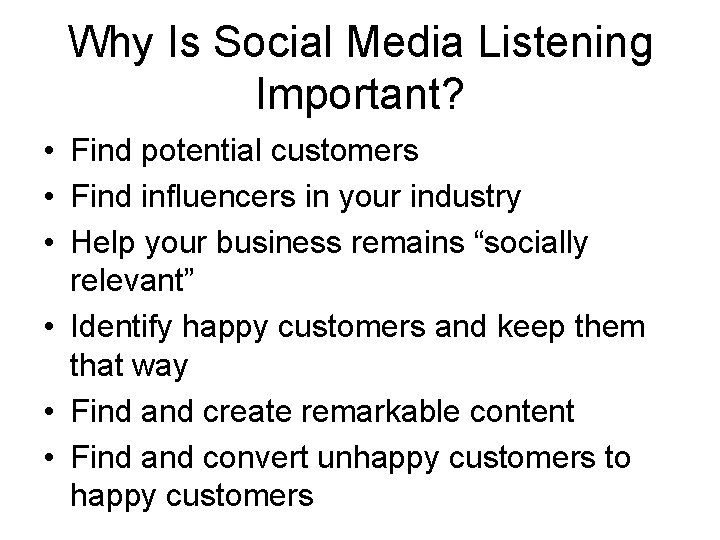 Why Is Social Media Listening Important? • Find potential customers • Find influencers in