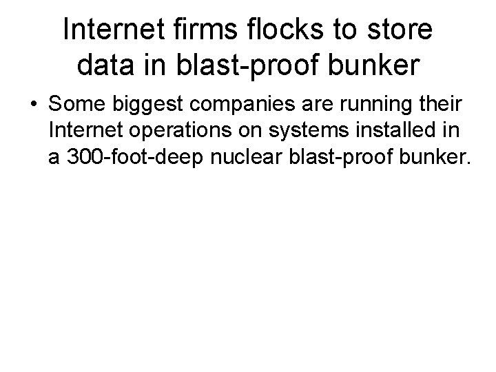 Internet firms flocks to store data in blast-proof bunker • Some biggest companies are