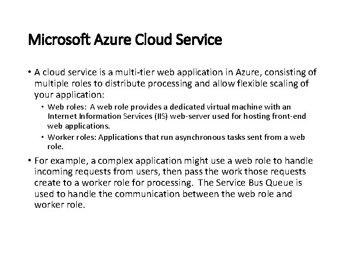 Microsoft Azure Cloud Service • A cloud service is a multi-tier web application in