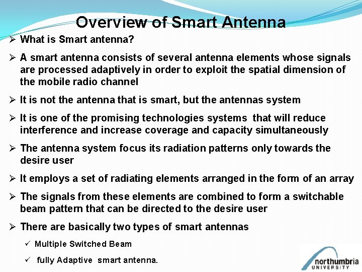 Overview of Smart Antenna Ø What is Smart antenna? Ø A smart antenna consists
