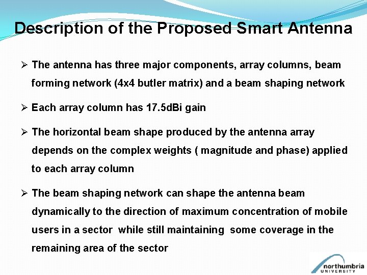 Description of the Proposed Smart Antenna Ø The antenna has three major components, array