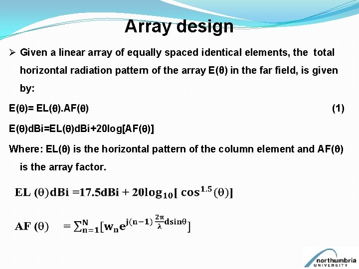 Array design Ø Given a linear array of equally spaced identical elements, the total