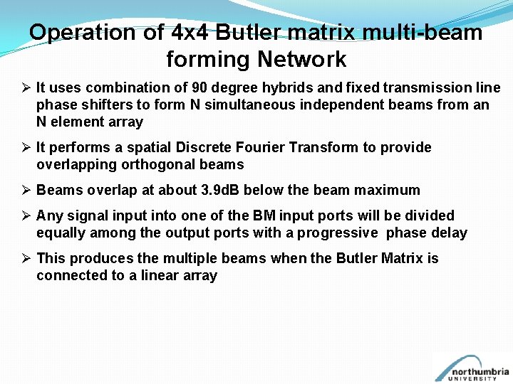 Operation of 4 x 4 Butler matrix multi-beam forming Network Ø It uses combination