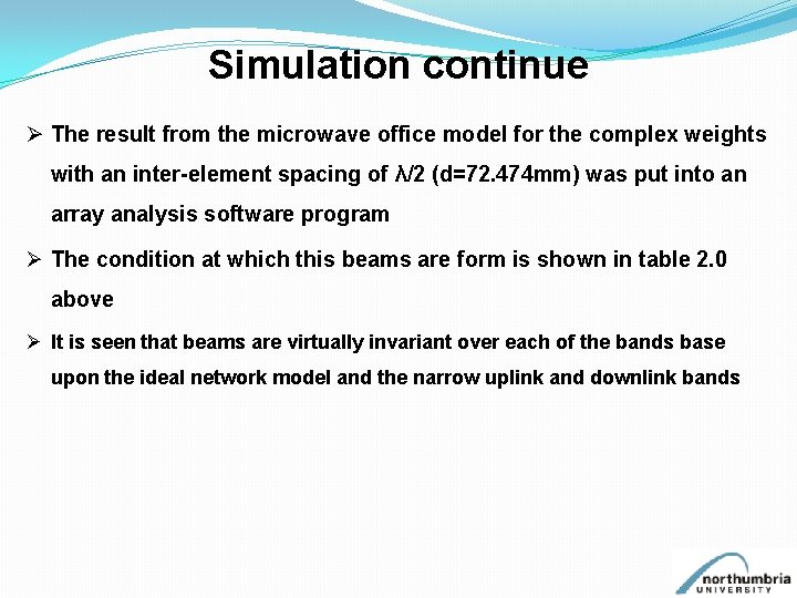 Simulation continue Ø The result from the microwave office model for the complex weights
