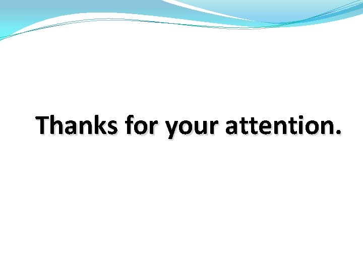 Thanks for your attention. 