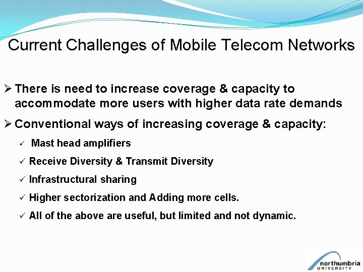 Current Challenges of Mobile Telecom Networks Ø There is need to increase coverage &
