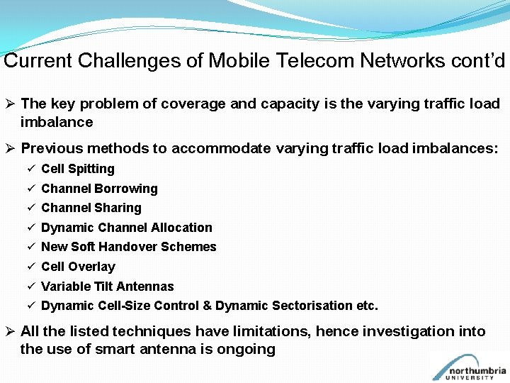 Current Challenges of Mobile Telecom Networks cont’d Ø The key problem of coverage and