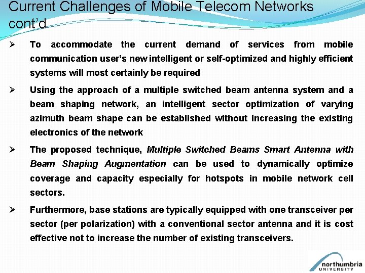 Current Challenges of Mobile Telecom Networks cont’d Ø To accommodate the current demand of