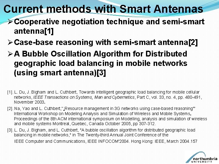 Current methods with Smart Antennas Ø Cooperative negotiation technique and semi-smart antenna[1] Ø Case-base