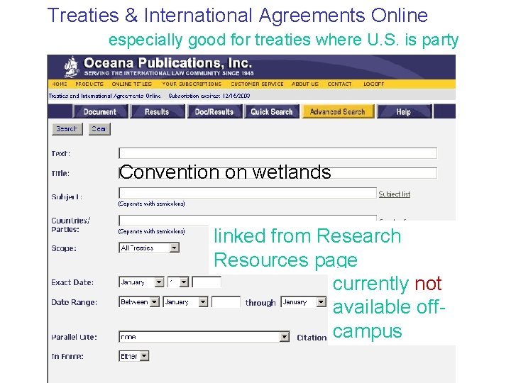 Treaties & International Agreements Online especially good for treaties where U. S. is party