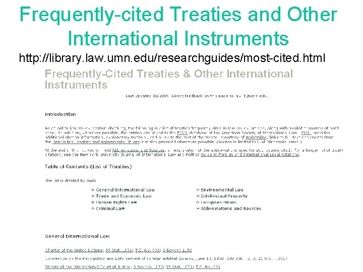 Frequently-cited Treaties and Other International Instruments http: //library. law. umn. edu/researchguides/most-cited. html but you