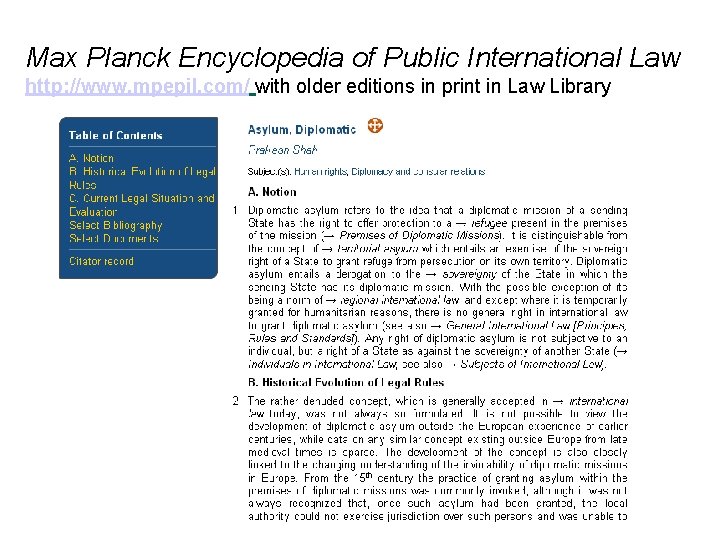 Max Planck Encyclopedia of Public International Law http: //www. mpepil. com/ with older editions