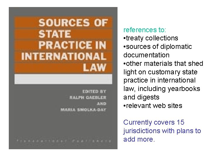 references to: • treaty collections • sources of diplomatic documentation • other materials that