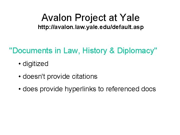Avalon Project at Yale http: //avalon. law. yale. edu/default. asp "Documents in Law, History
