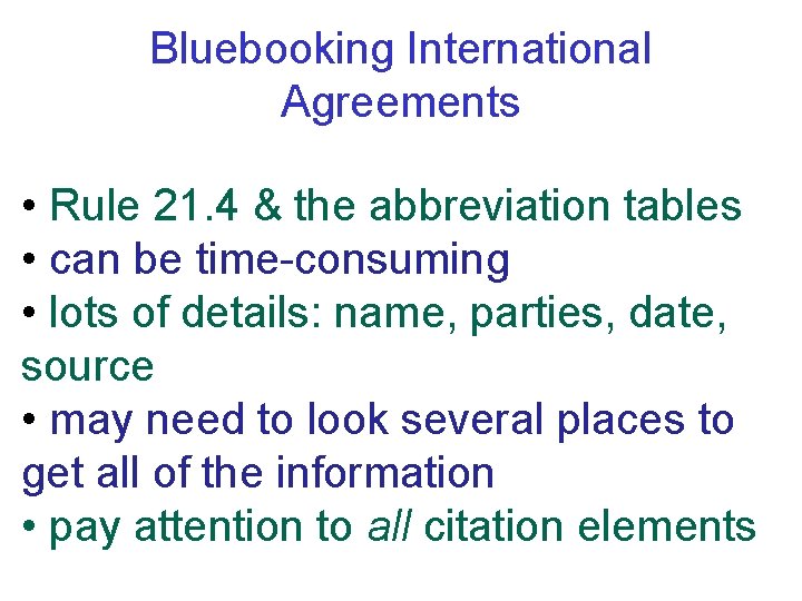 Bluebooking International Agreements • Rule 21. 4 & the abbreviation tables • can be