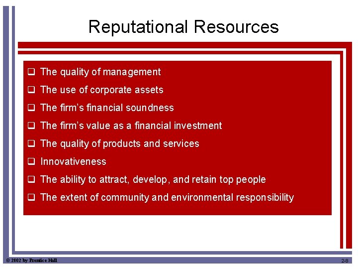 Reputational Resources q The quality of management q The use of corporate assets q