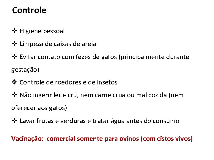 Controle v Higiene pessoal v Limpeza de caixas de areia v Evitar contato com