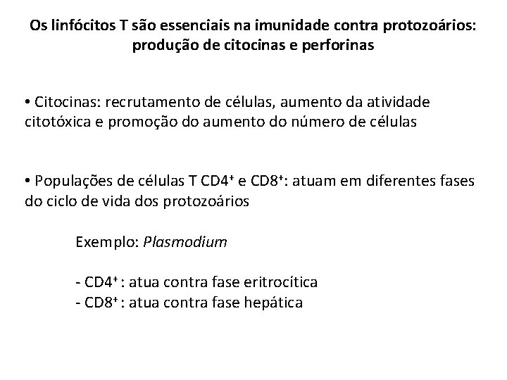 Os linfócitos T são essenciais na imunidade contra protozoários: produção de citocinas e perforinas