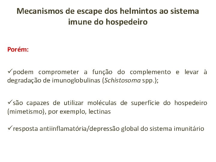 Mecanismos de escape dos helmintos ao sistema imune do hospedeiro Porém: üpodem comprometer a