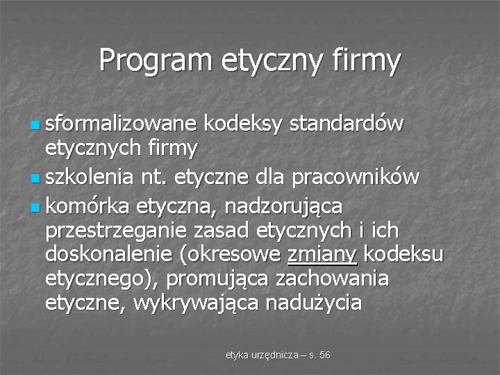 Program etyczny firmy n sformalizowane kodeksy standardów etycznych firmy n szkolenia nt. etyczne dla