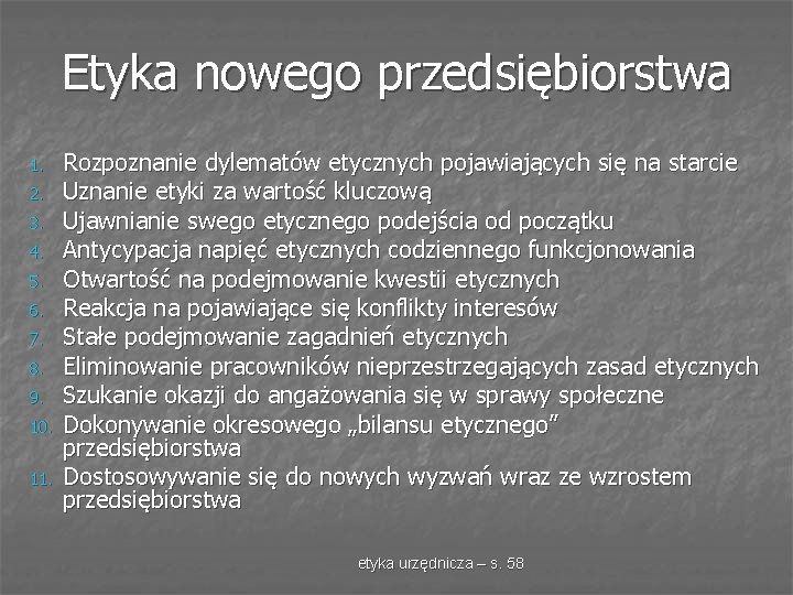 Etyka nowego przedsiębiorstwa 1. 2. 3. 4. 5. 6. 7. 8. 9. 10. 11.