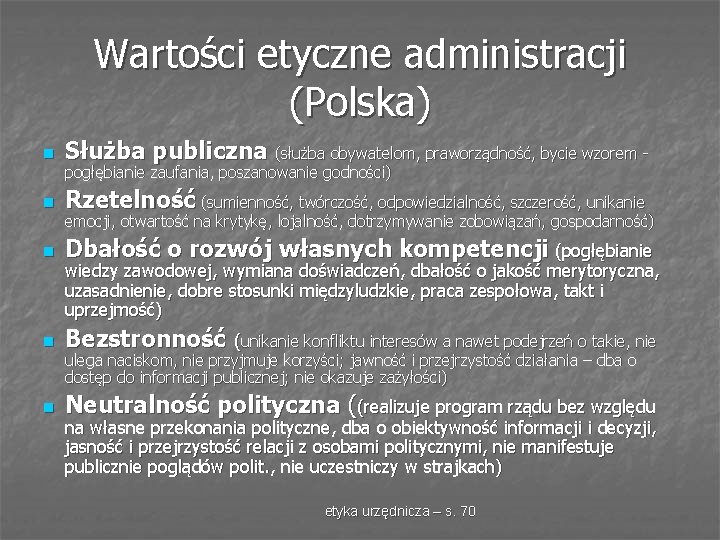 Wartości etyczne administracji (Polska) n Służba publiczna (służba obywatelom, praworządność, bycie wzorem - n