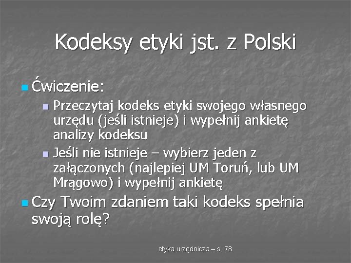 Kodeksy etyki jst. z Polski n Ćwiczenie: Przeczytaj kodeks etyki swojego własnego urzędu (jeśli