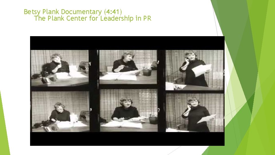 Betsy Plank Documentary (4: 41) The Plank Center for Leadership in PR 