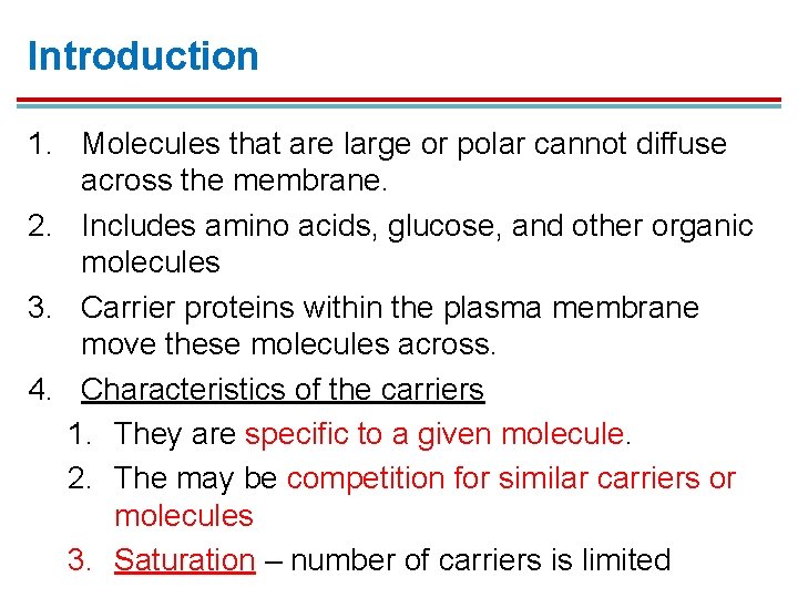 Introduction 1. Molecules that are large or polar cannot diffuse across the membrane. 2. Introduction 1. Molecules that are large or polar cannot diffuse across the membrane. 2.