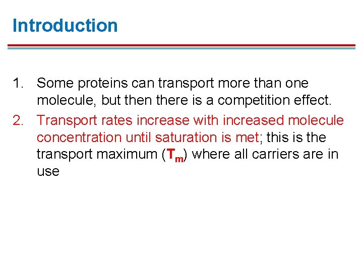 Introduction 1. Some proteins can transport more than one molecule, but then there is Introduction 1. Some proteins can transport more than one molecule, but then there is