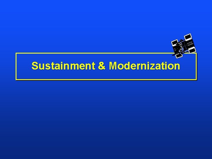 Sustainment & Modernization 