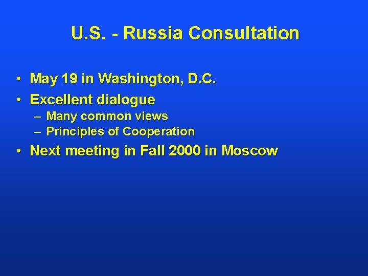 U. S. - Russia Consultation • • May 19 in Washington, D. C. Excellent