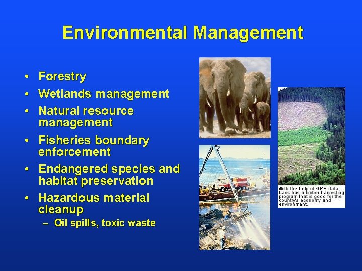 Environmental Management • Forestry • Wetlands management • Natural resource management • Fisheries boundary