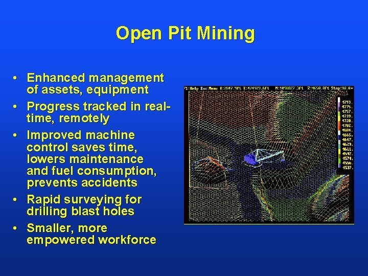 Open Pit Mining • Enhanced management of assets, equipment • Progress tracked in realtime,