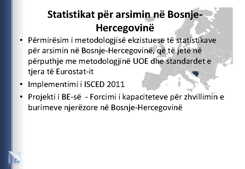 Statistikat për arsimin në Bosnje. Hercegovinë • Përmirësim i metodologjisë ekzistuese të statistikave për