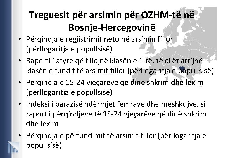 Treguesit për arsimin për OZHM-të në Bosnje-Hercegovinë • Përqindja e regjistrimit neto në arsimin