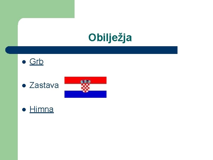 Obilježja l Grb l Zastava l Himna 
