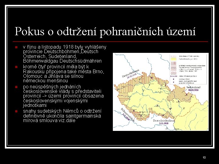 Pokus o odtržení pohraničních území n n v říjnu a listopadu 1918 byly vyhlášeny