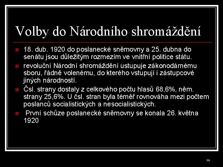 Volby do Národního shromáždění n n 18. dub. 1920 do poslanecké sněmovny a 25.