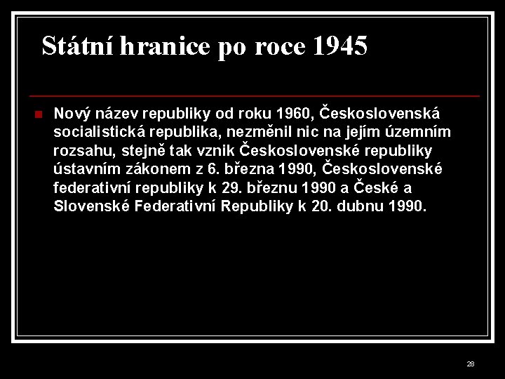 Státní hranice po roce 1945 n Nový název republiky od roku 1960, Československá socialistická