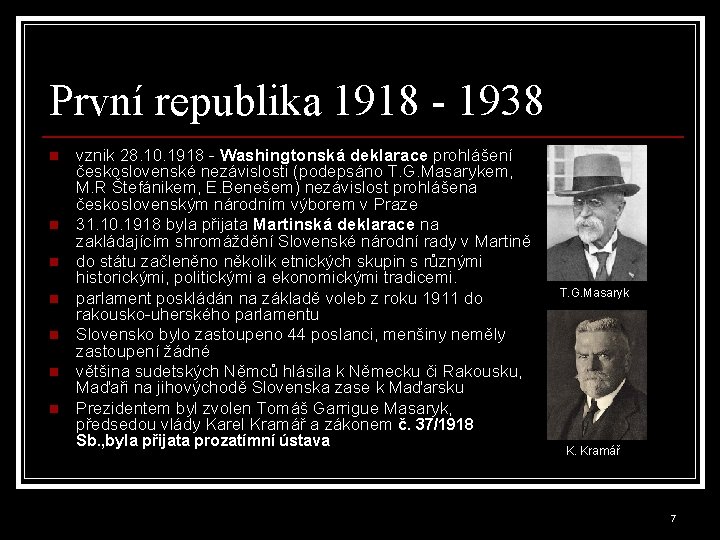 První republika 1918 - 1938 n n n n vznik 28. 10. 1918 -