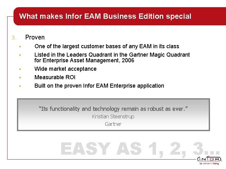 What makes Infor EAM Business Edition special Proven 3. § One of the largest