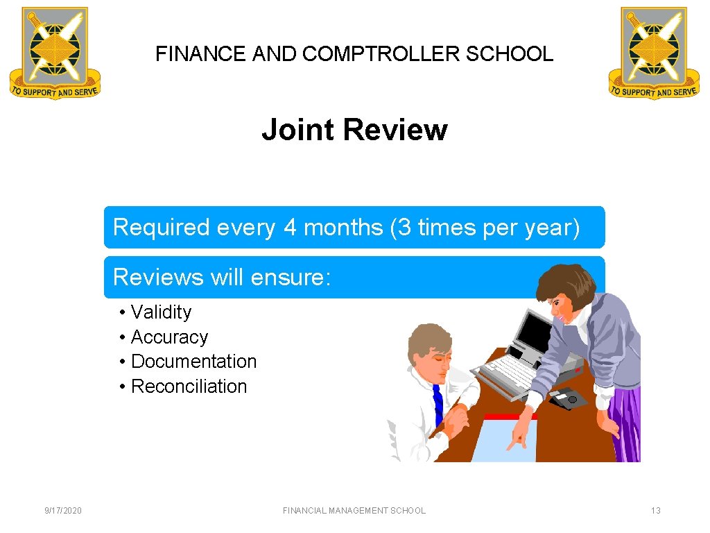 FINANCE AND COMPTROLLER SCHOOL Joint Review Required every 4 months (3 times per year)