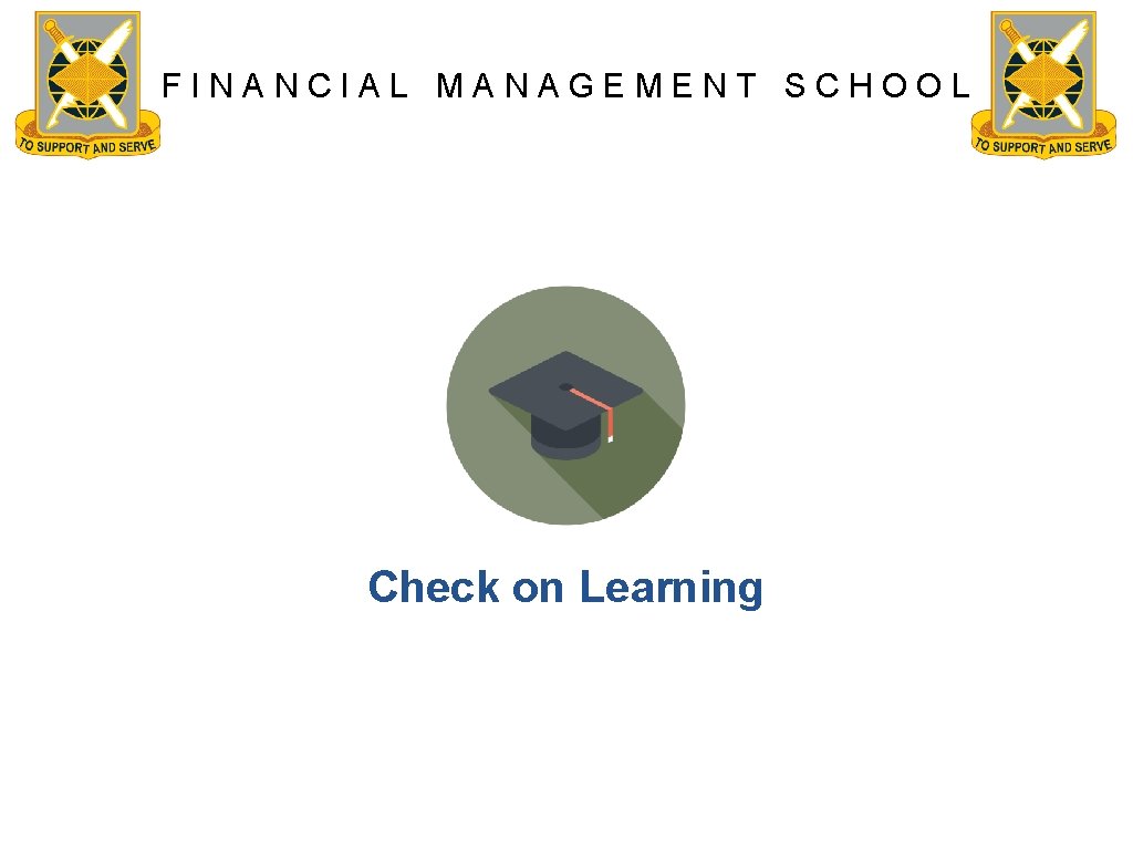 FINANCIAL MANAGEMENT SCHOOL Check on Learning 